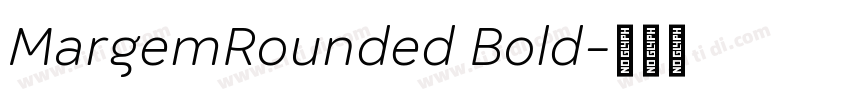 MargemRounded Bold字体转换 MargemRounded Bold字体转换